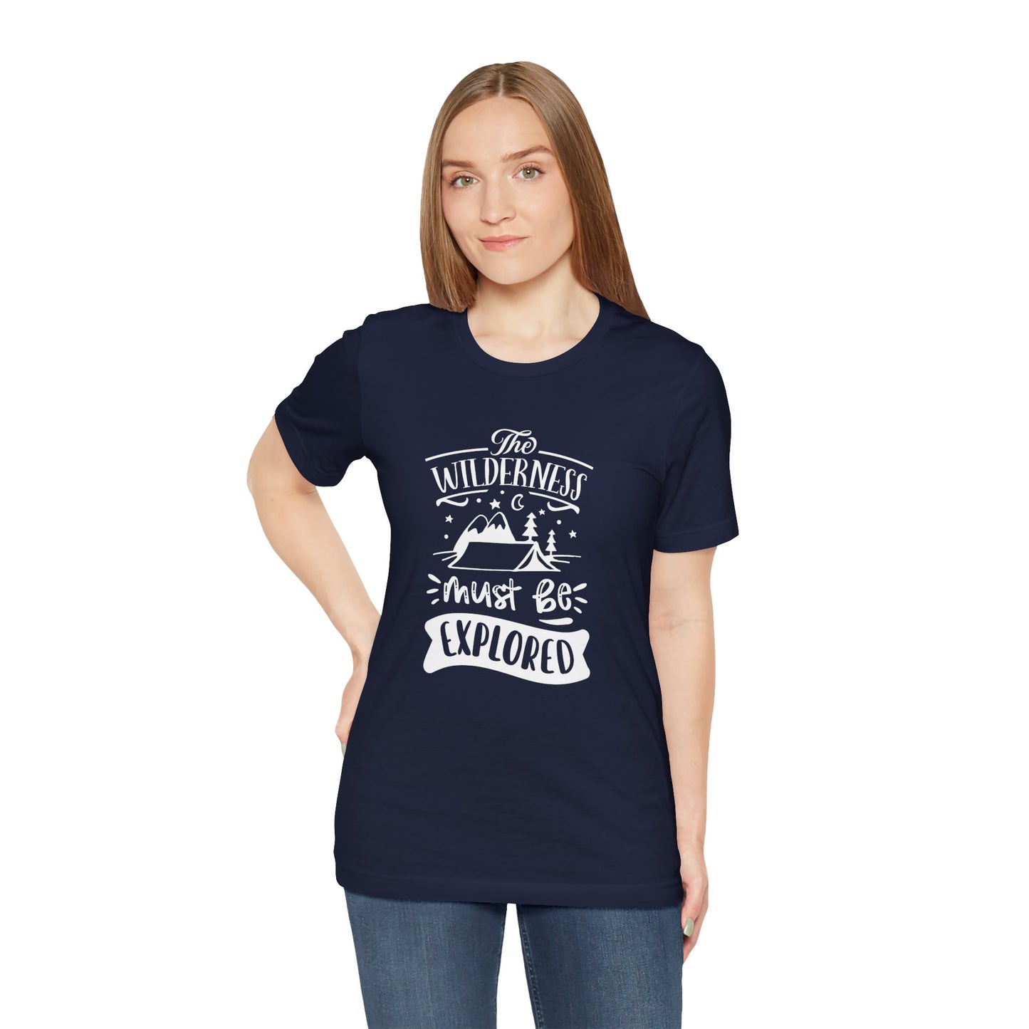 The Wilderness Must Be Explored. Unisex Jersey Short Sleeve Tee