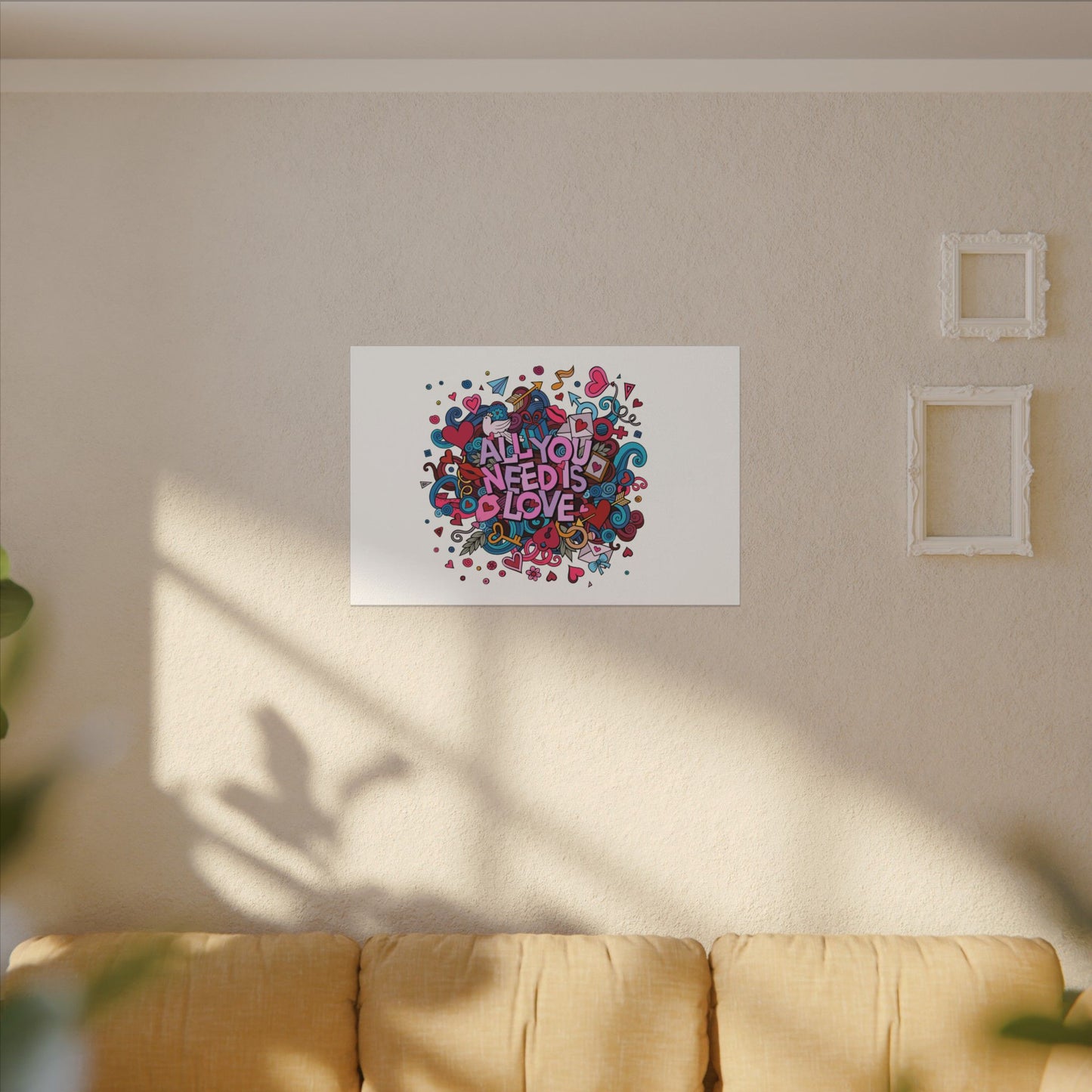 All You Need Is Love. Canvas Gallery Wraps