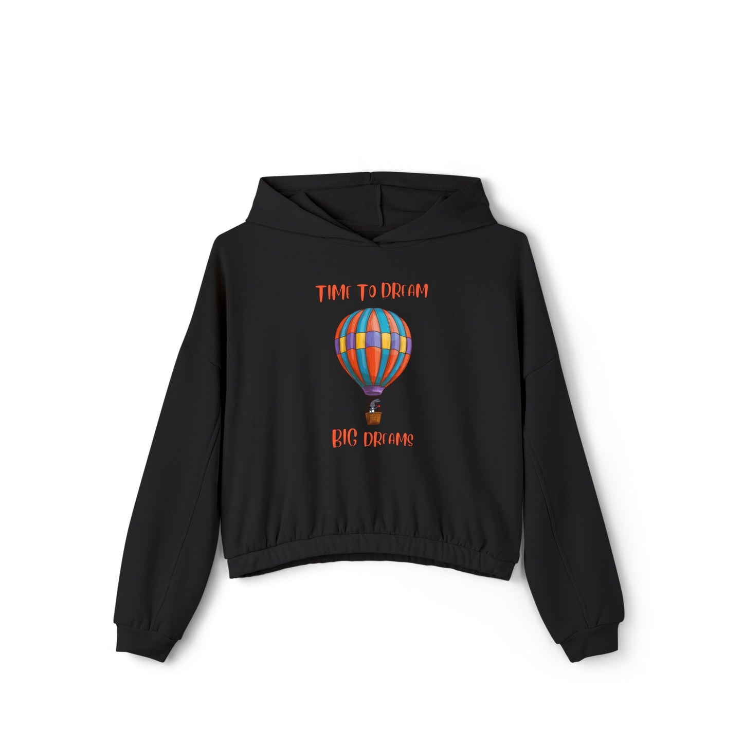Time To Dream Big Dreams. Women's Cinched Bottom Hoodie