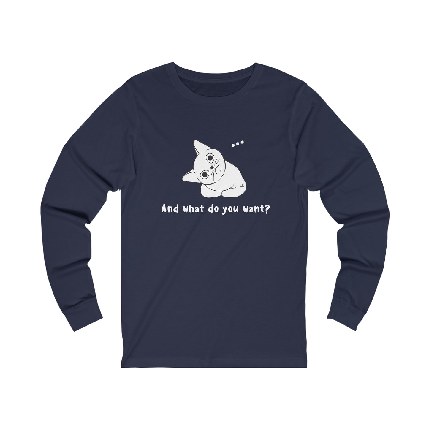 Vexing Cat Wondering What You Want. Unisex Jersey Long Sleeve Tee