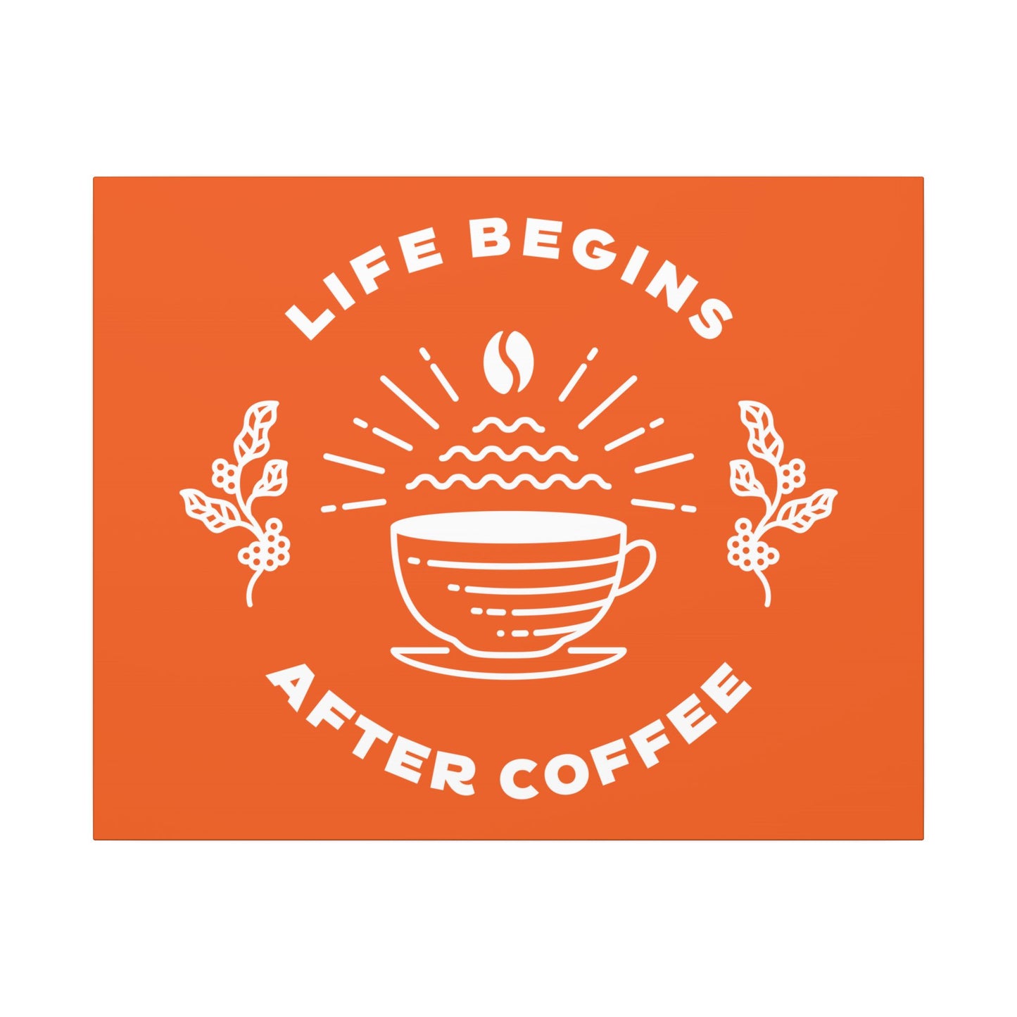 Life Begins After Coffee. Canvas Gallery Wraps