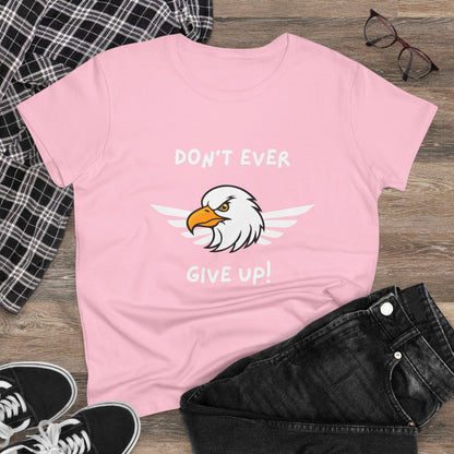 Don't Ever Give Up Eagle! Women's Midweight Cotton Tee