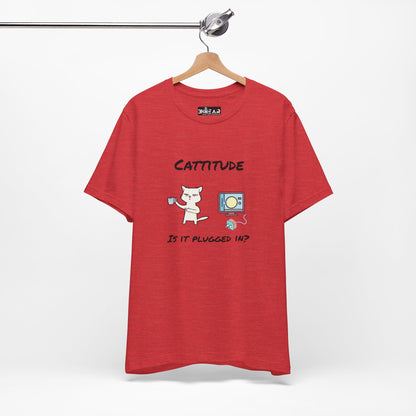 Cattitude, Is it plugged In, Unisex Jersey Short Sleeve Tee