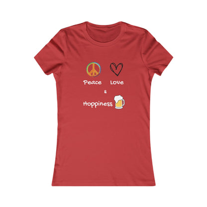 Peace, Love and Hoppiness. Women's Favorite Tee
