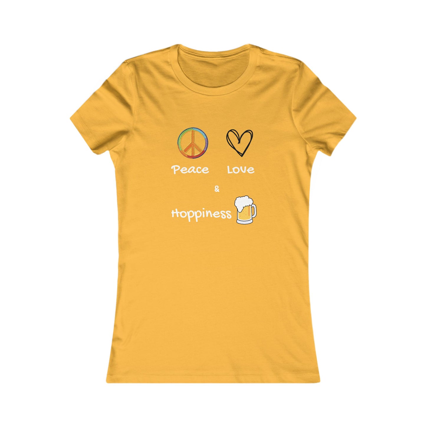 Peace, Love and Hoppiness. Women's Favorite Tee