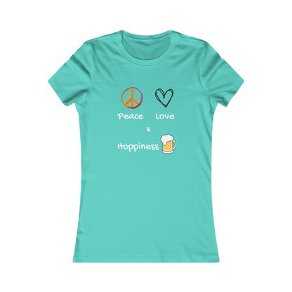 Peace, Love and Hoppiness. Women's Favorite Tee
