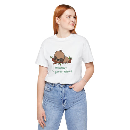 I'm Not Lazy. I'm Just Very Relaxed. Unisex Jersey Short Sleeve Tee