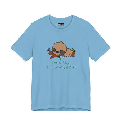 I'm Not Lazy. I'm Just Very Relaxed. Unisex Jersey Short Sleeve Tee