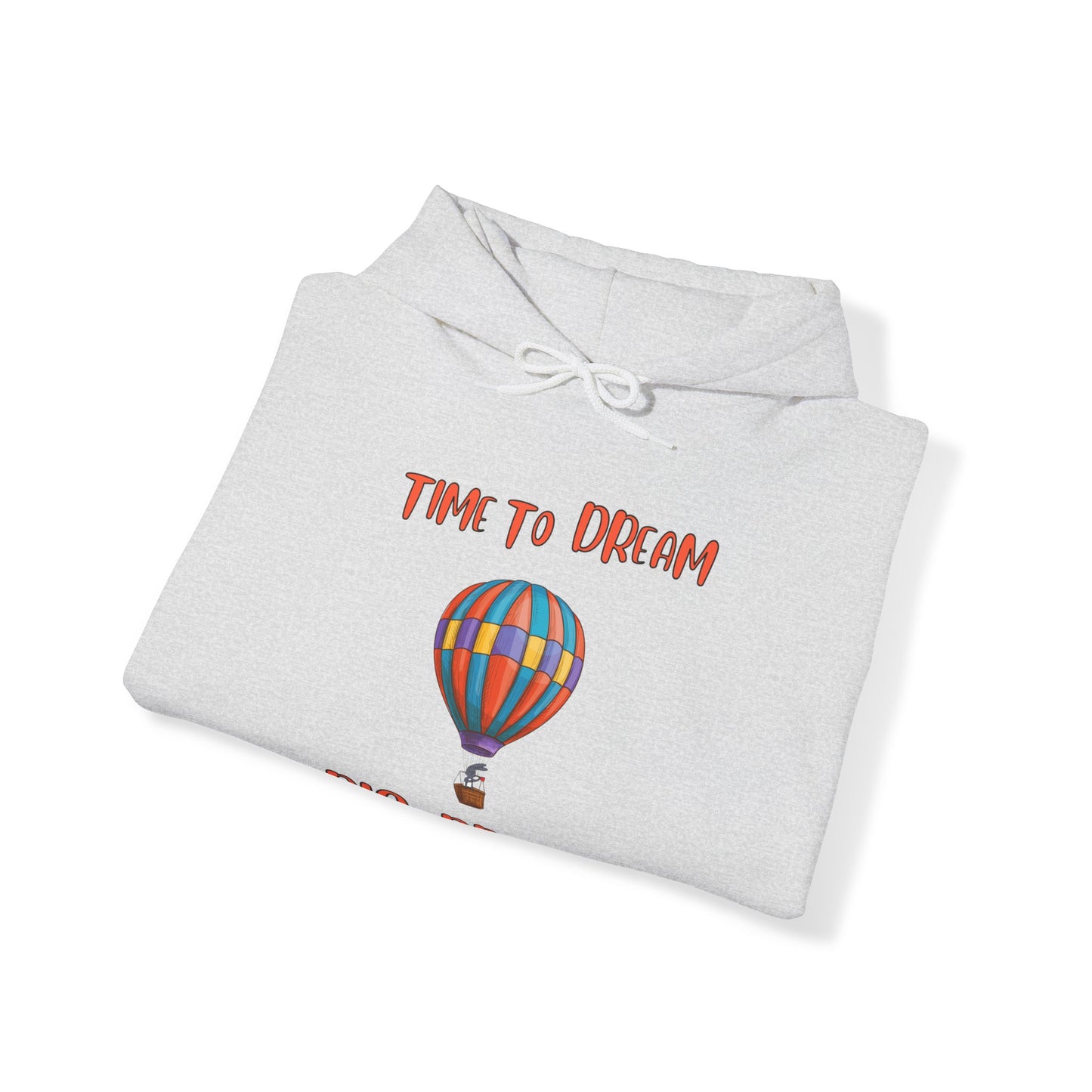 Time To Dream Big dreams. Unisex Hooded Sweat Shirt.