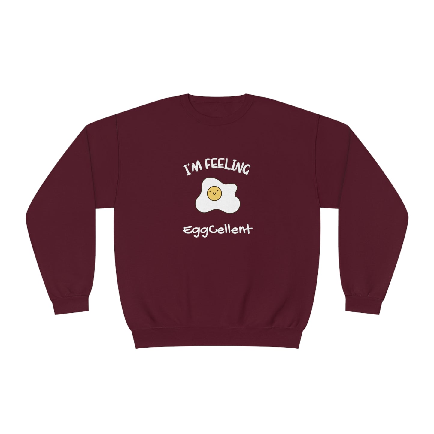 I'm Feeling EggCellent. Unisex NuBlend® Crewneck Sweatshirt