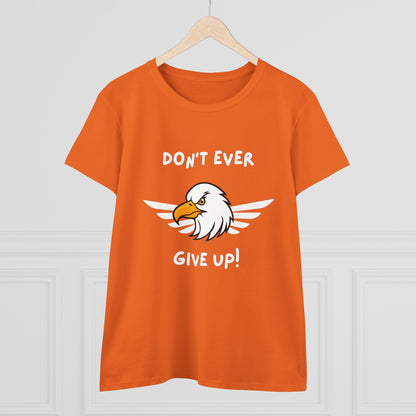 Don't Ever Give Up Eagle! Women's Midweight Cotton Tee