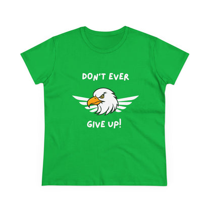 Don't Ever Give Up Eagle! Women's Midweight Cotton Tee