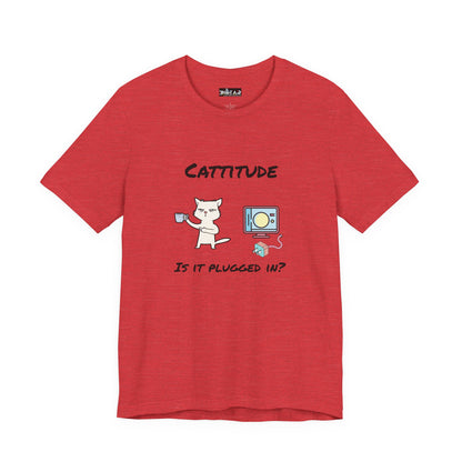 Cattitude, Is it plugged In, Unisex Jersey Short Sleeve Tee