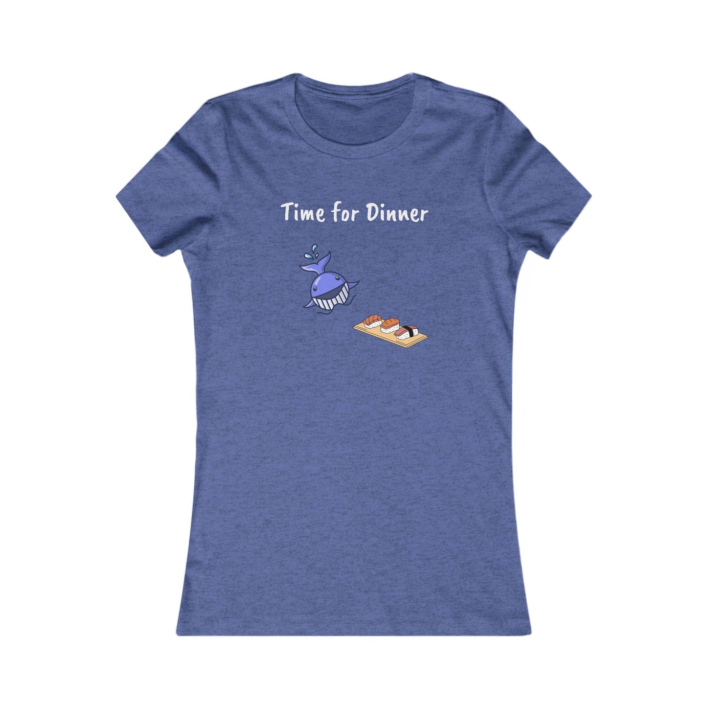 Time For Dinner, Women's Favorite Tee