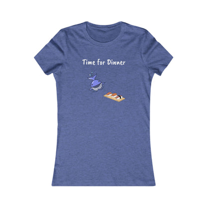 Time For Dinner, Women's Favorite Tee