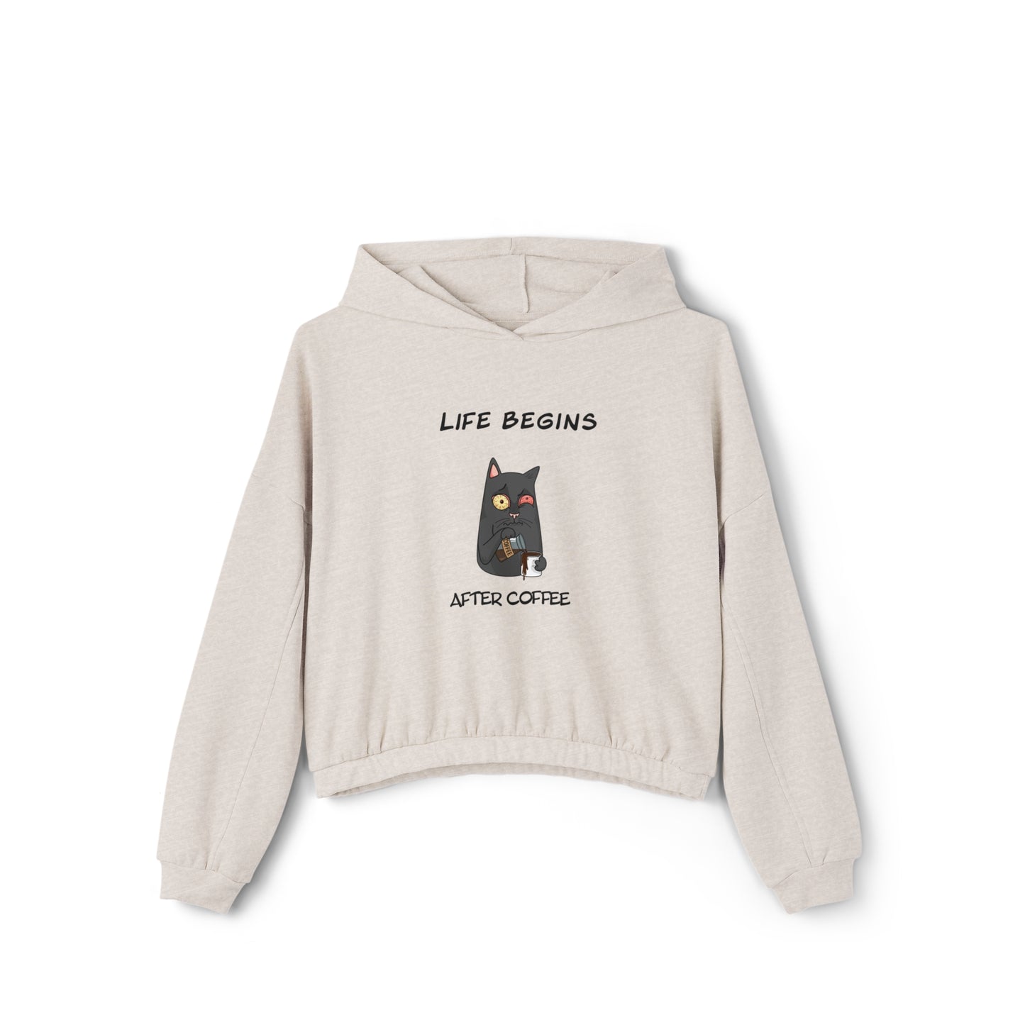Luna The Cat. Life Begins After Coffee. Women's Cinched Bottom Hoodie
