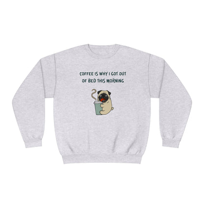 Pete The Bull Dog. Coffee Is Why I Got Out of Bed This Morning. Unisex NuBlend® Crewneck Sweatshirt