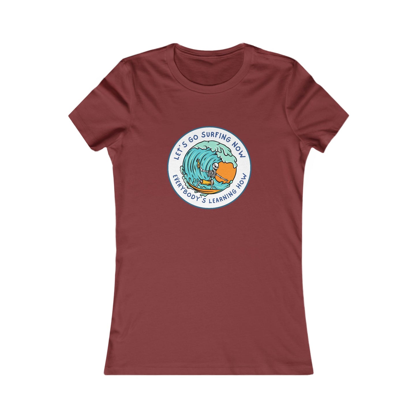 Let's Go Surfing Now. Everybody's Learning How. Women's Favorite Tee