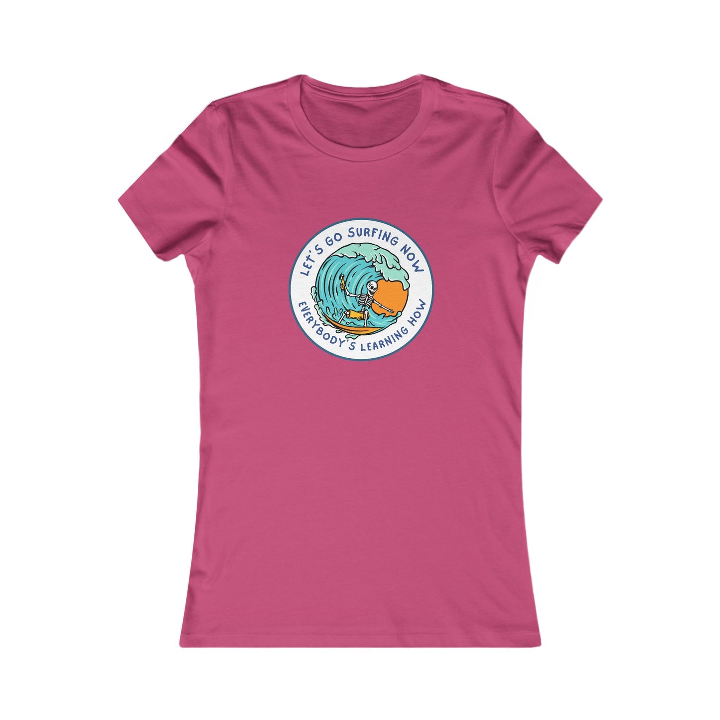 Let's Go Surfing Now. Everybody's Learning How. Women's Favorite Tee