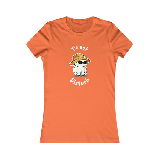 Do Not Disturb. Women's Favorite Tee