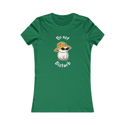 Do Not Disturb. Women's Favorite Tee