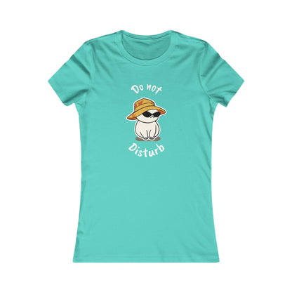 Do Not Disturb. Women's Favorite Tee