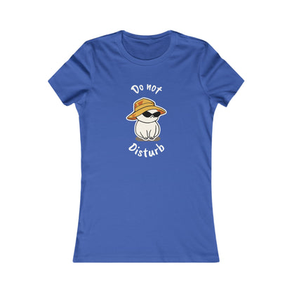 Do Not Disturb. Women's Favorite Tee