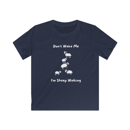 Don’t Wake Me. I'm Sheep Walking. Kids Softstyle Tee