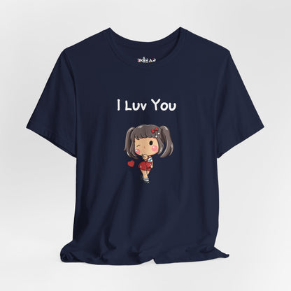 I Luv You. Unisex Jersey Short Sleeve Tee