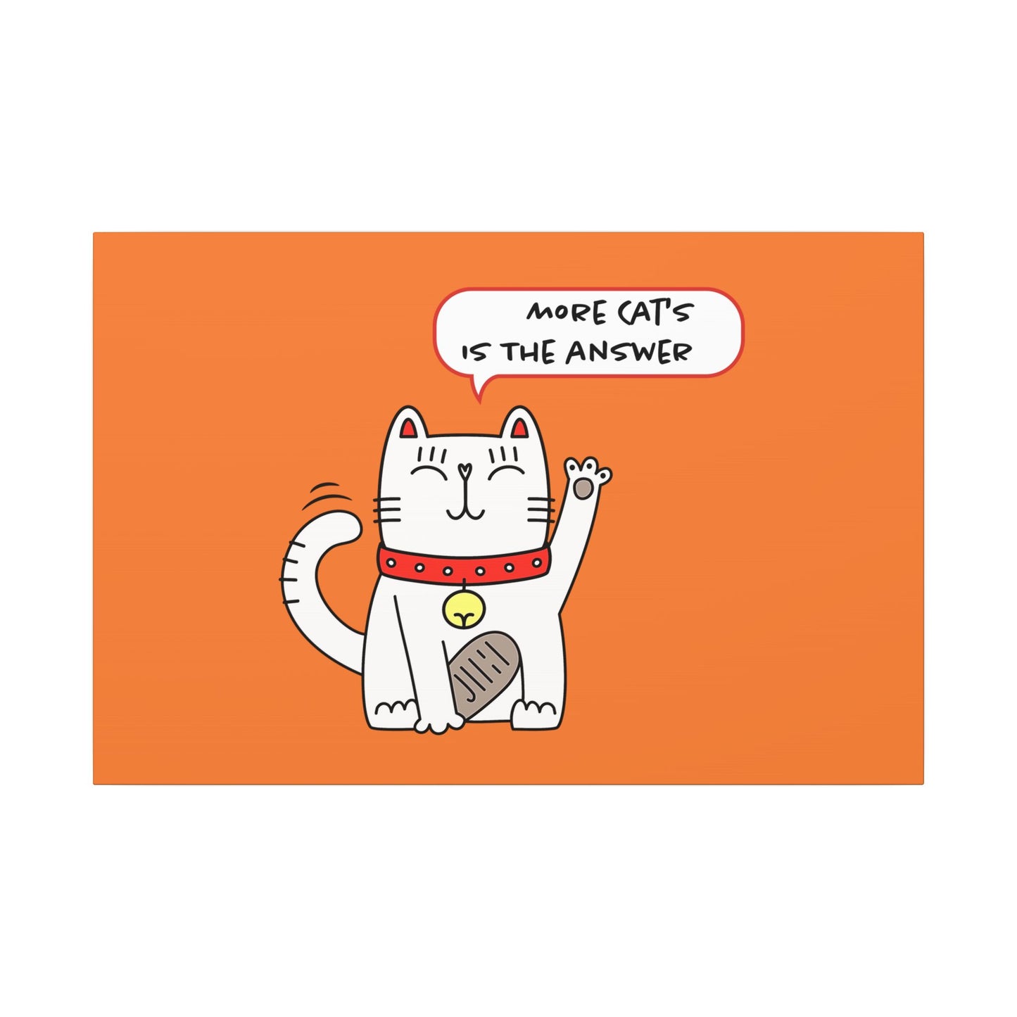 Oliver Says More Cats is The. Canvas Gallery Wraps