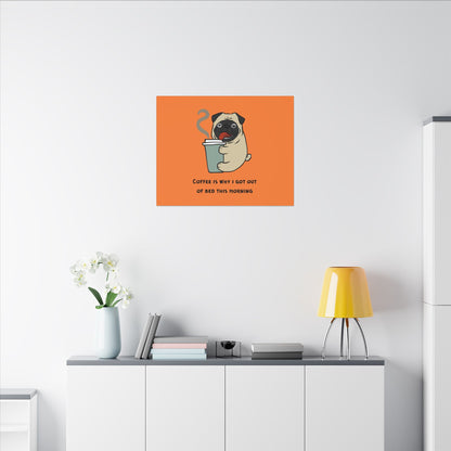 Pete The Bull Dog. Coffee Is Why I Got Out of Bed This Morning. Canvas Gallery Wraps