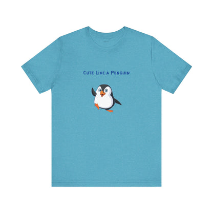 Cute Like a Penguin. Unisex Jersey Short Sleeve Tee