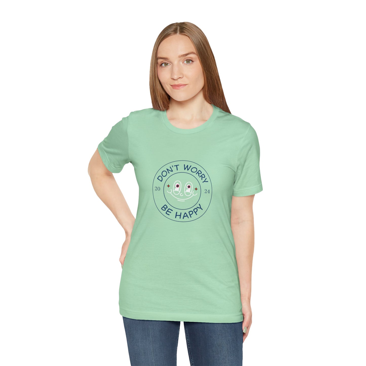 Don't Worry. Be Happy. Unisex Jersey Short Sleeve Tee