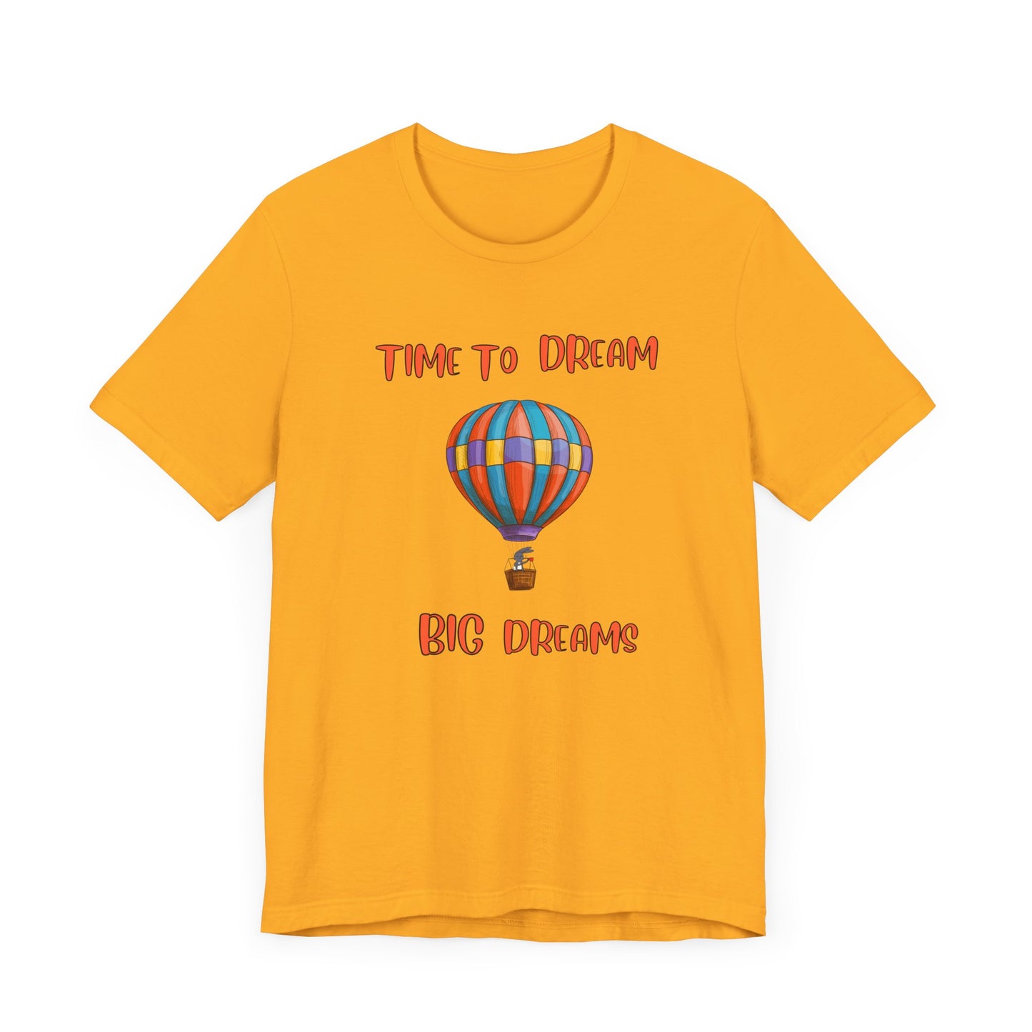 Time To Dream Big dreams. Unisex Jersey Short Sleeve Tee