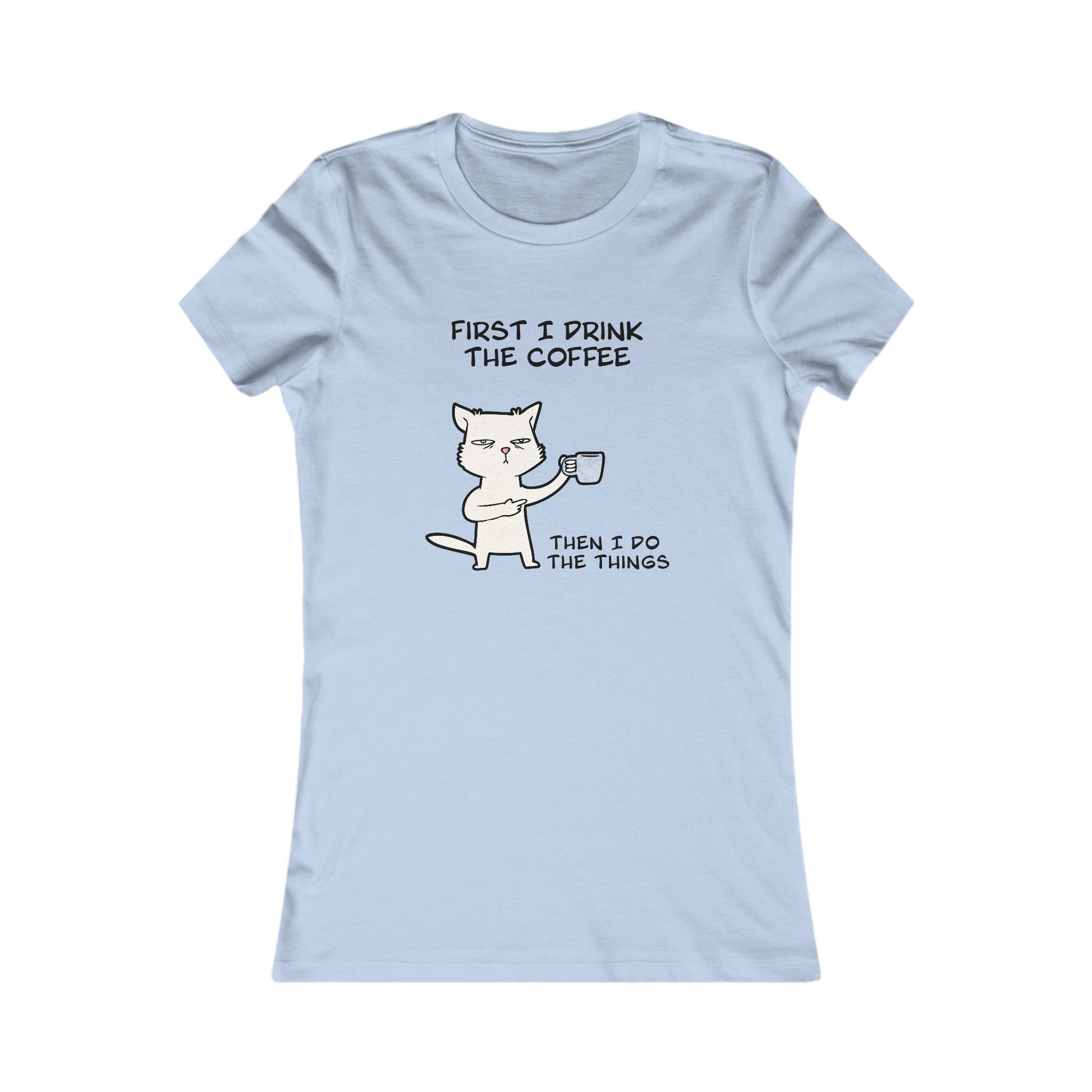 Light blue but first coffee tee shirt with cartoon cat holding coffee cup and funny text