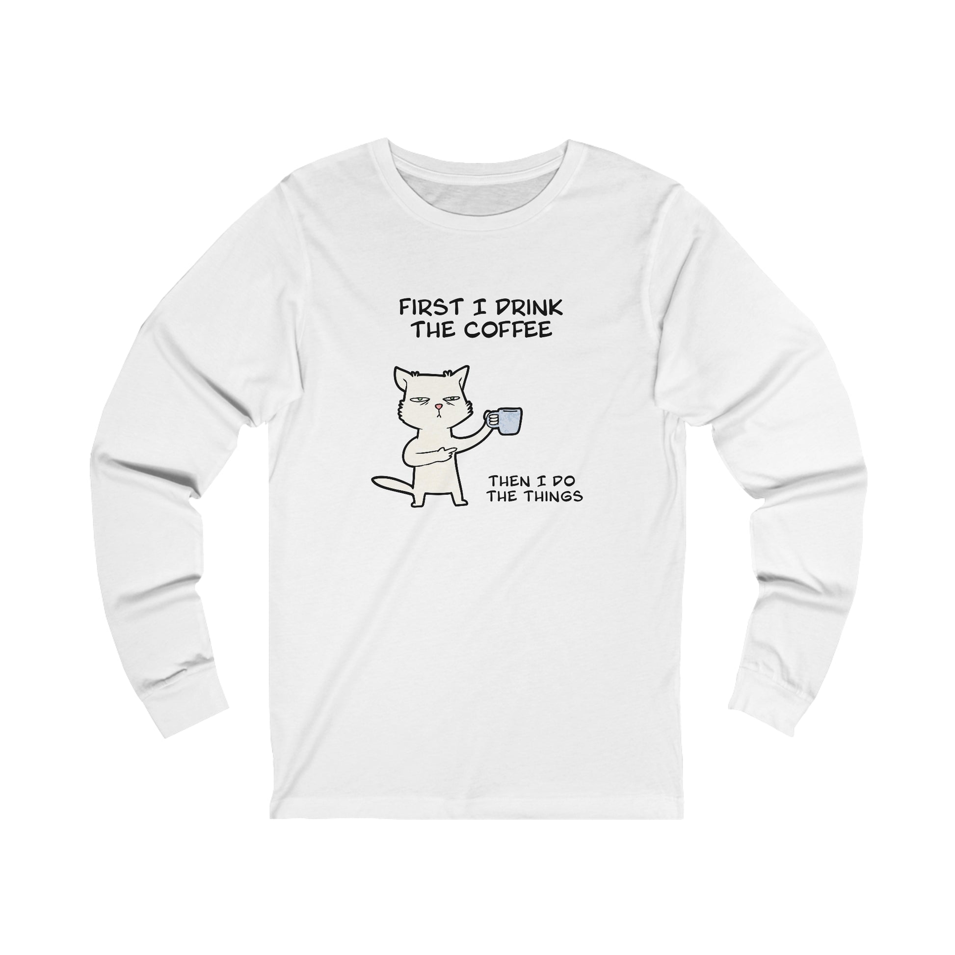 White long-sleeve but first coffee tee with cartoon cat and coffee quote from Printify