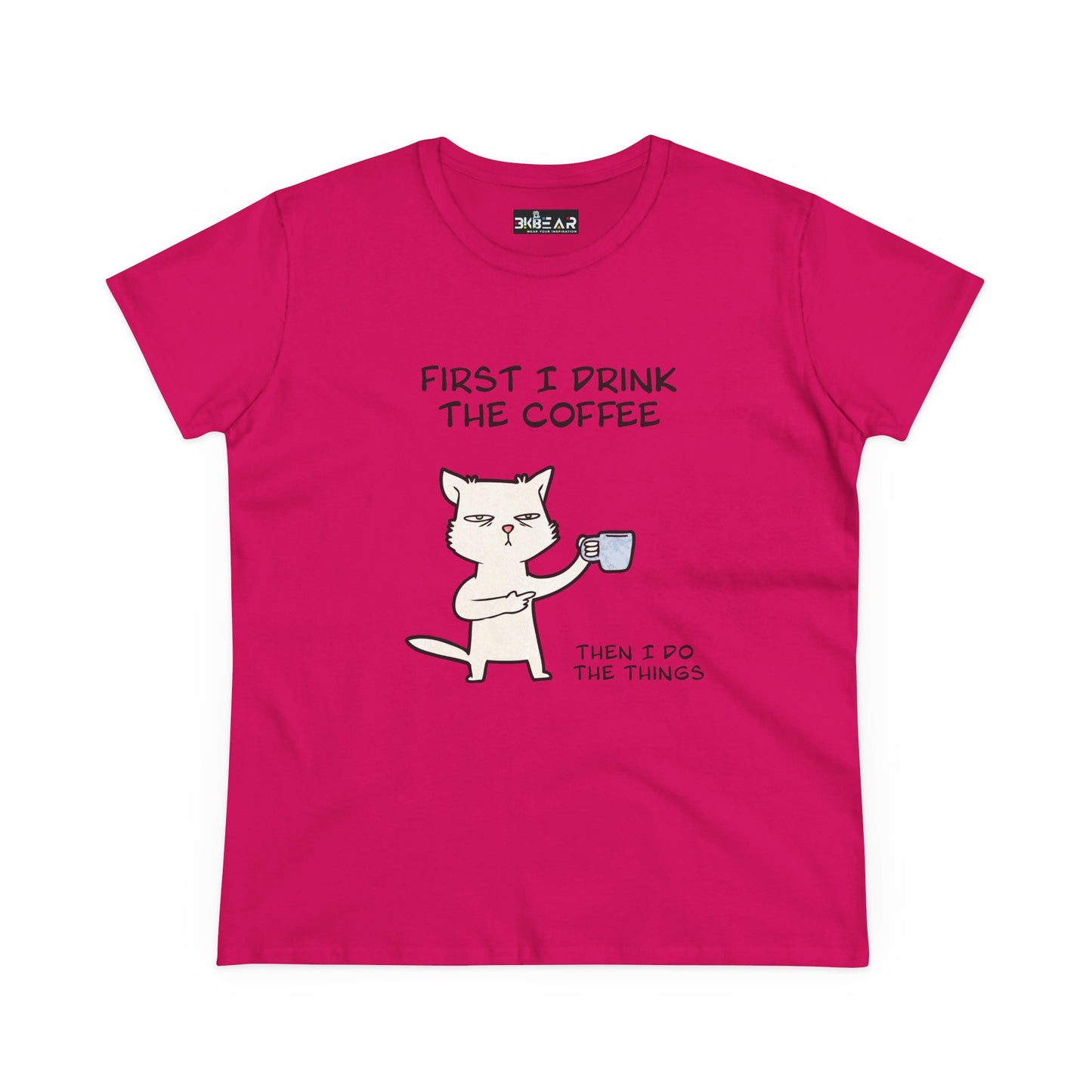 Pink Printify T-Shirt with cat coffee shirt design saying First I Drink The Coffee Then I Do The Things