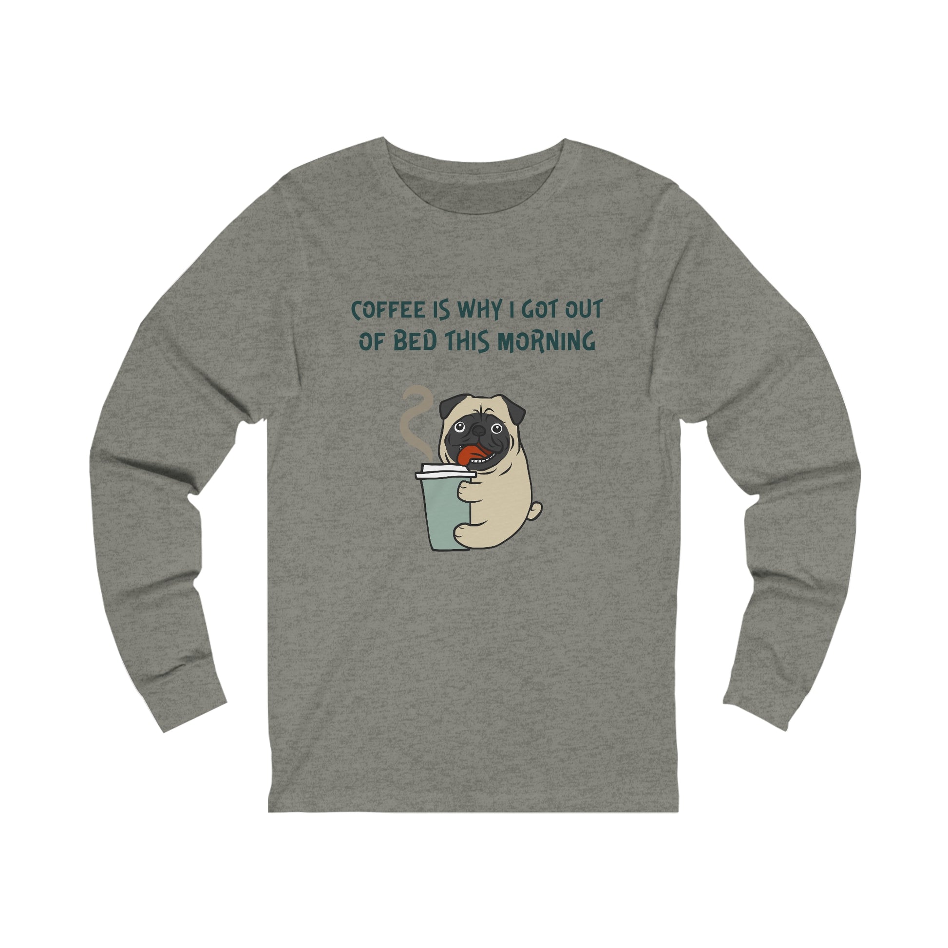Printify gray long-sleeve coffee and tees shirt with pug holding coffee cup graphic and text
