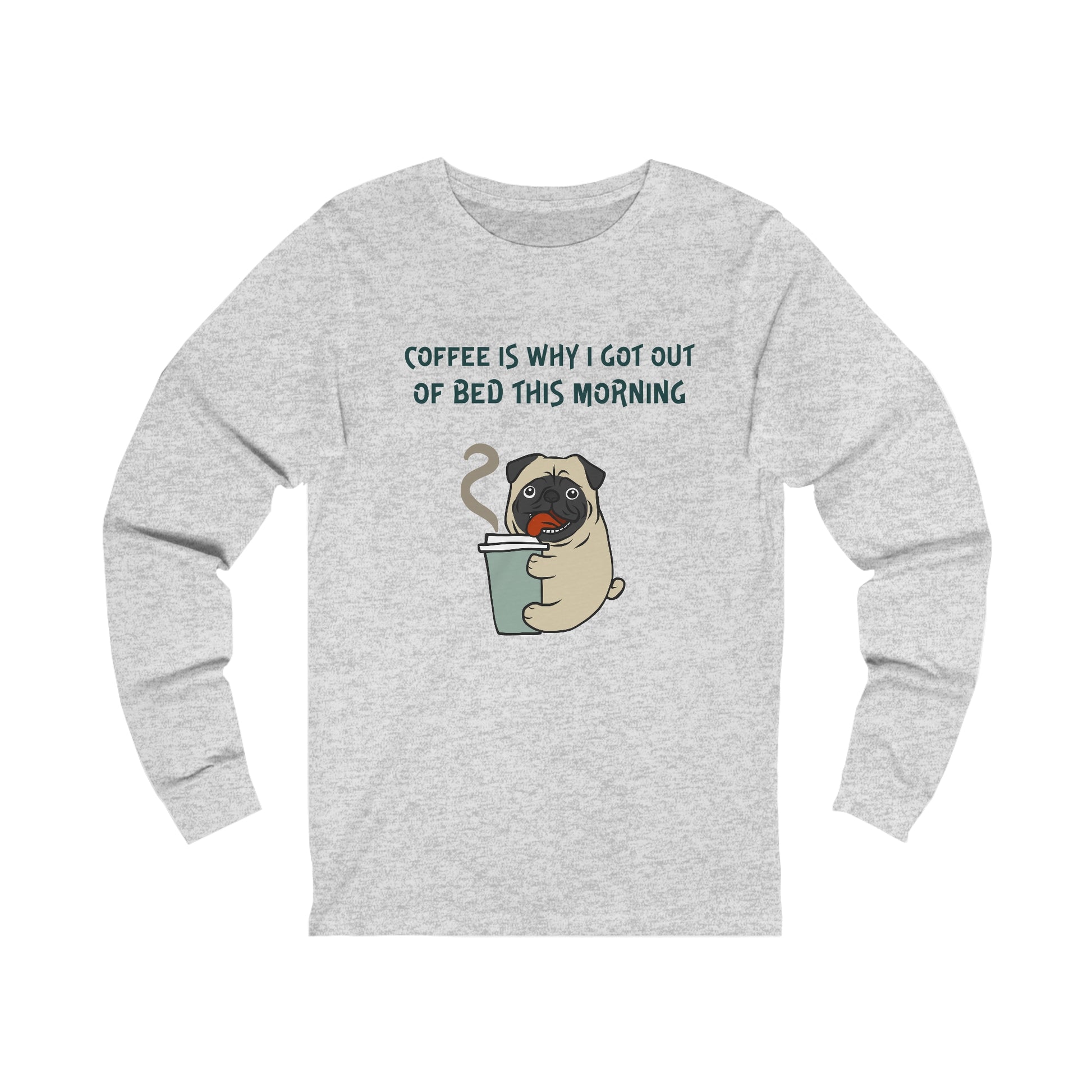 Printify gray long-sleeve shirt featuring a pug holding coffee and text coffee and tees