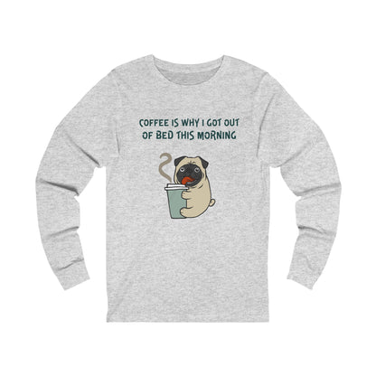 Printify gray long-sleeve shirt featuring a pug holding coffee and text coffee and tees