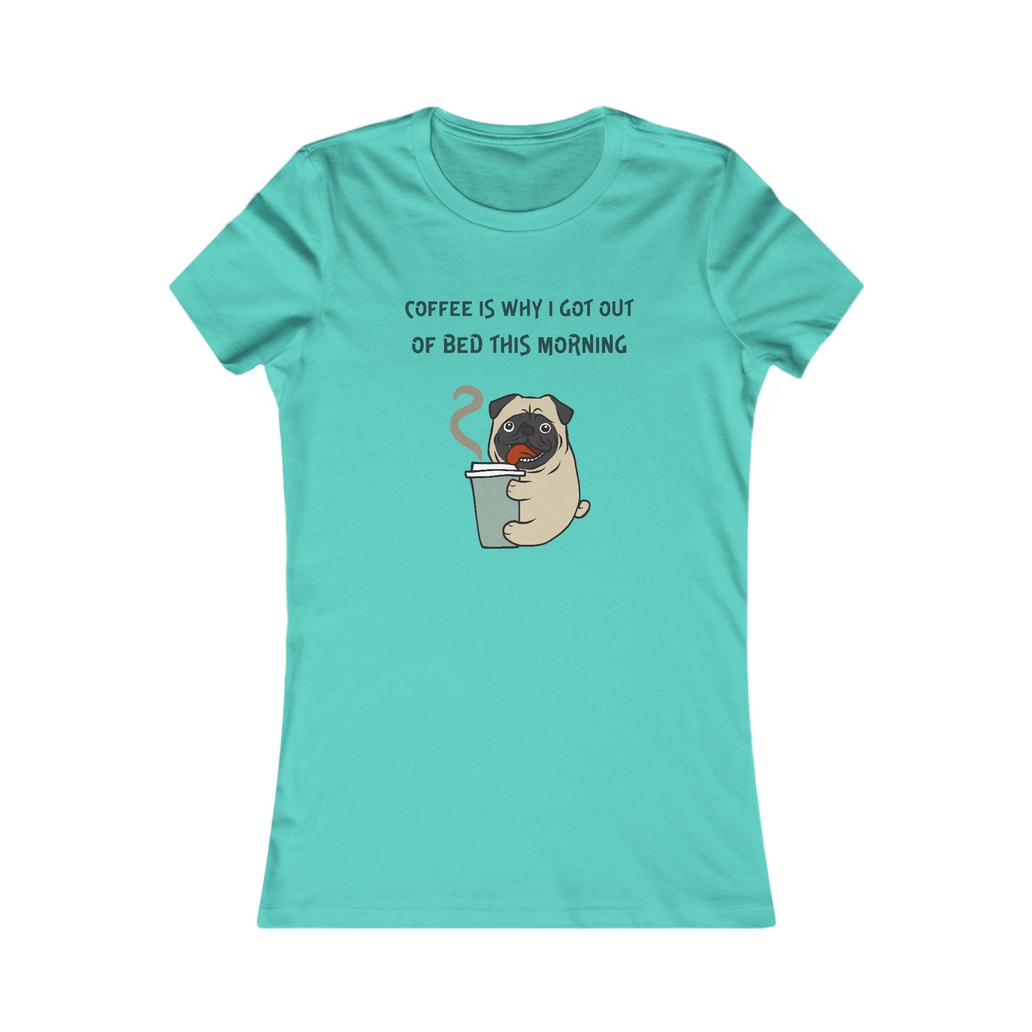 Printify turquoise T-shirt with cute pug holding coffee and text coffee and tees