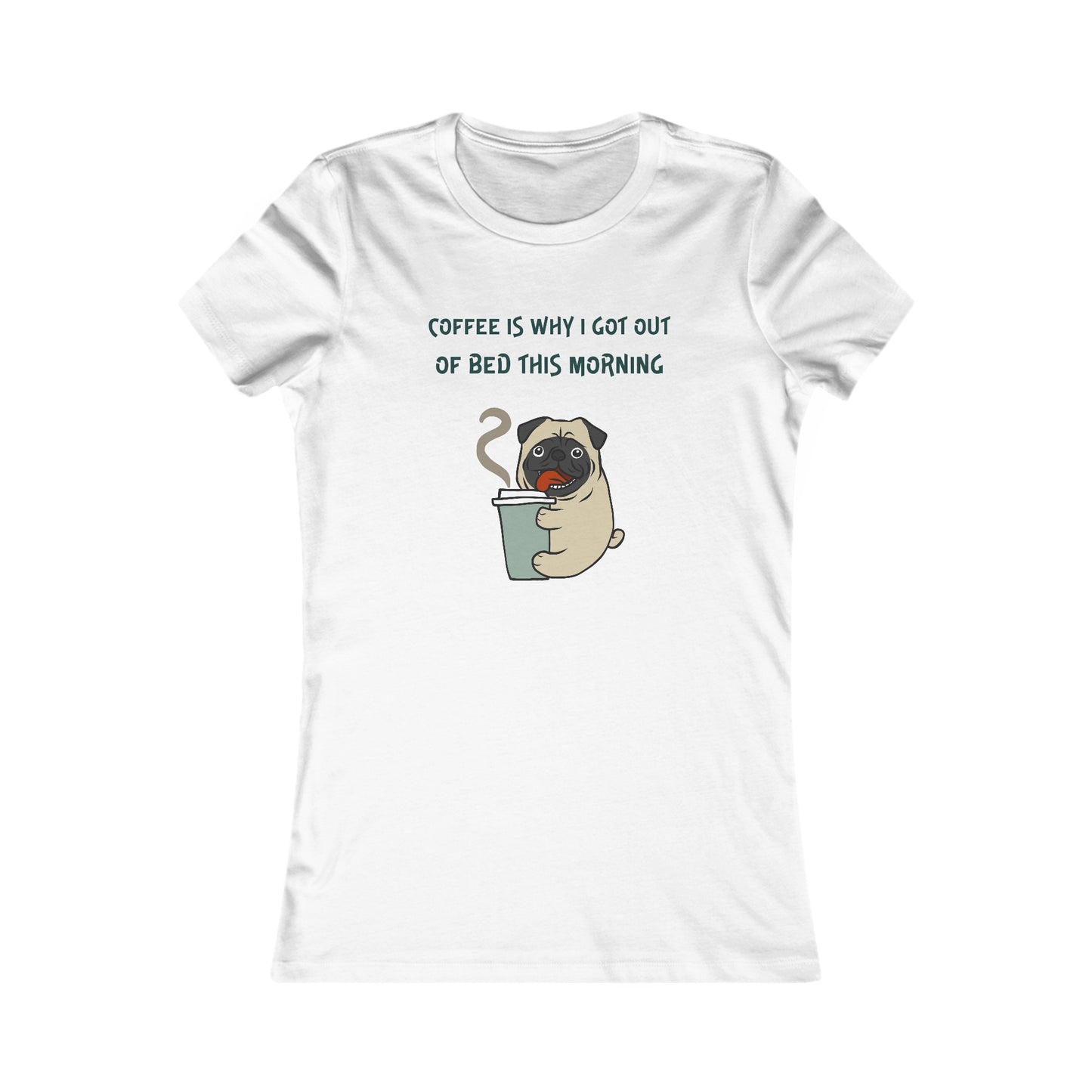 White Printify T-shirt with coffee and tees pug dog graphic and coffee quote