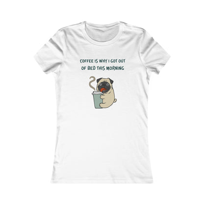 White Printify T-shirt with coffee and tees pug dog graphic and coffee quote