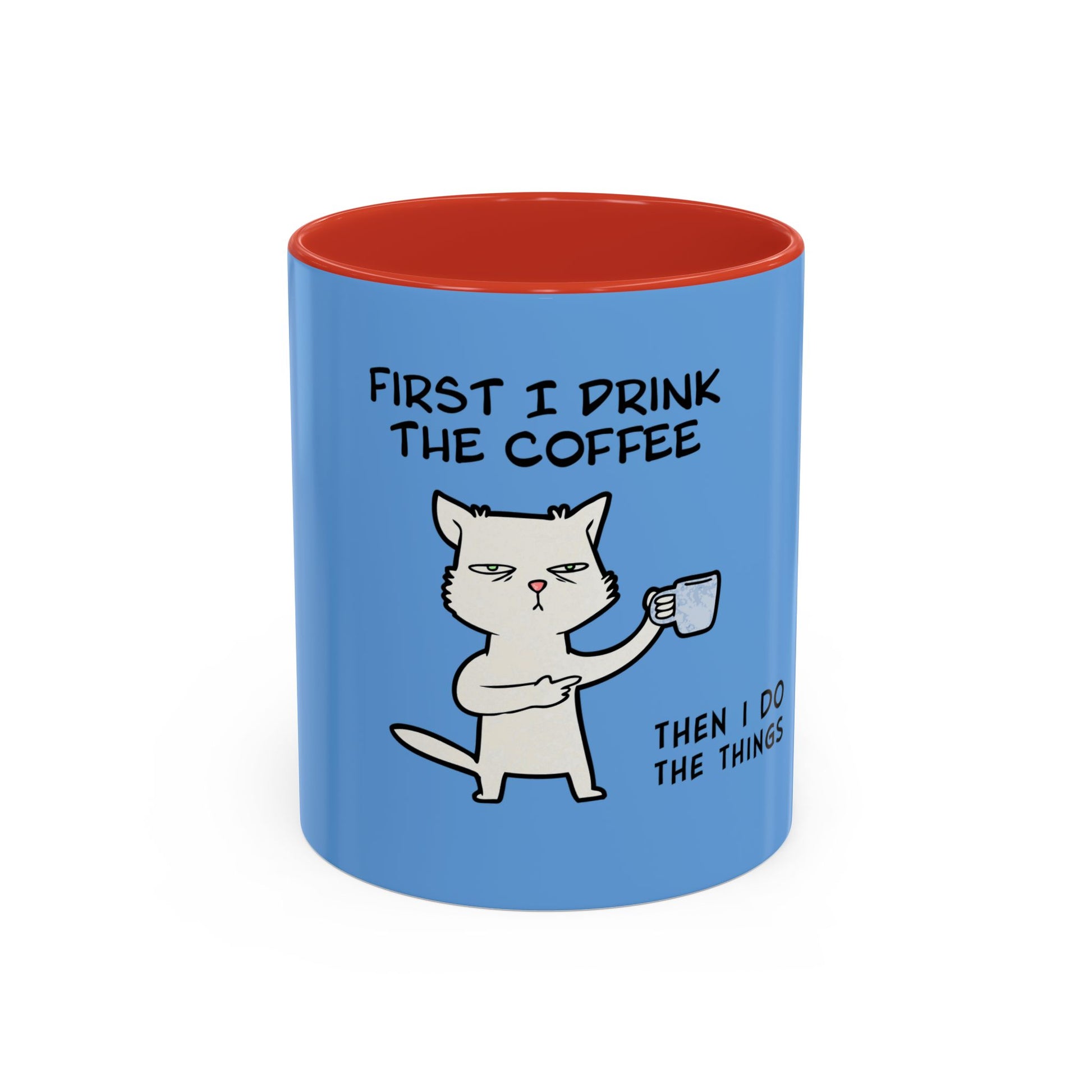 Blue Printify coffee mugs with a cartoon cat and text First I drink the coffee then I do the things