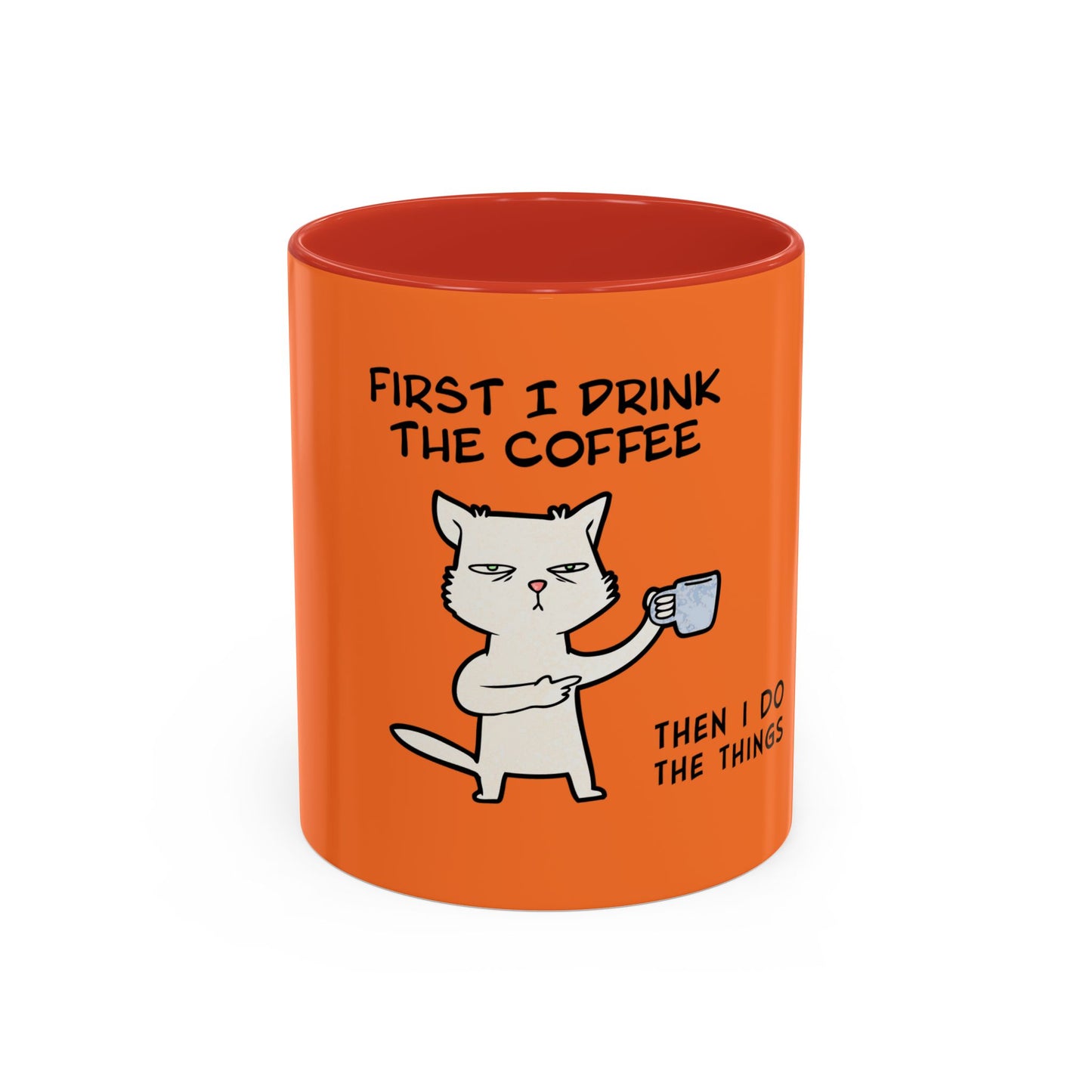 Orange coffee mug by Printify featuring a grumpy cat and text First I drink the coffee then I do the things