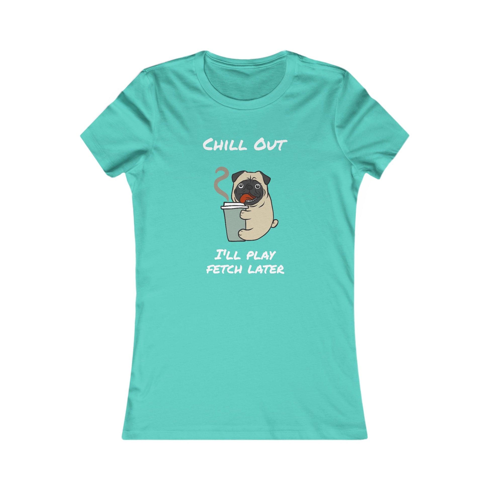Printify funny dog graphic tee for women in teal with a relaxed pug and chill out text