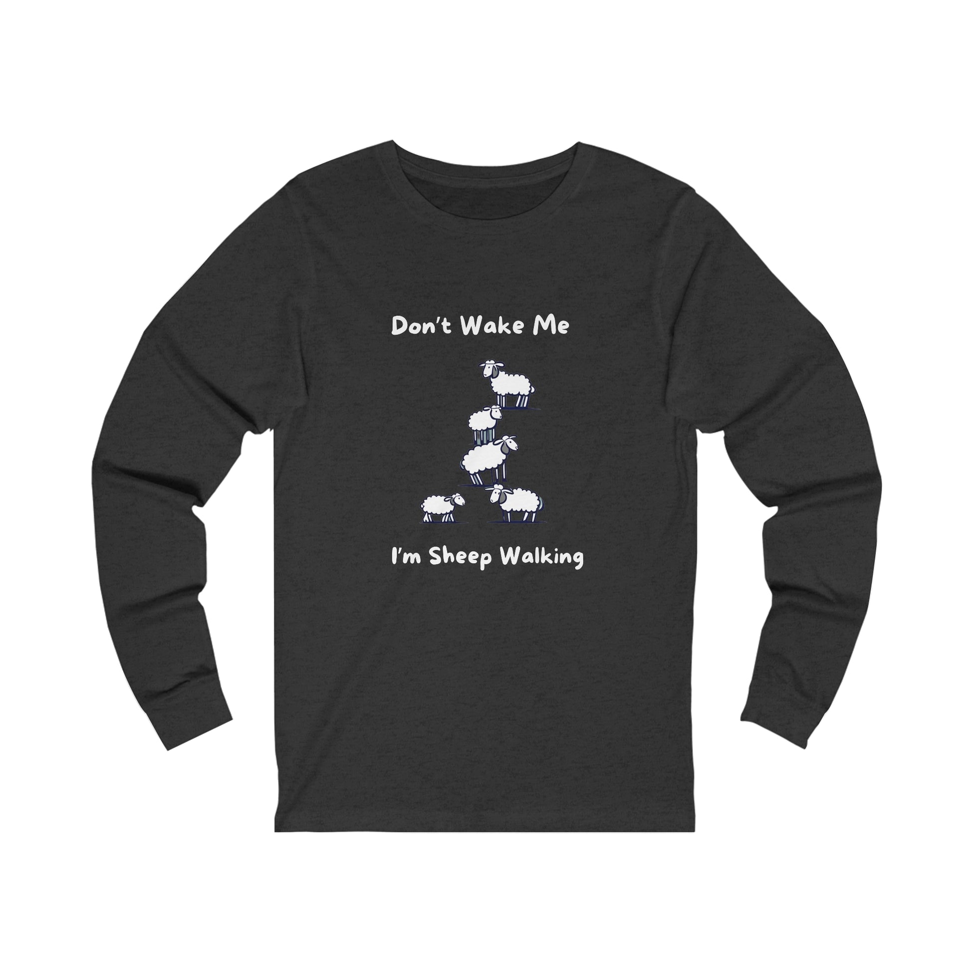 Black long-sleeve funny sheep shirt with white sheep graphic and text saying Don't Wake Me I'm Sheep Walking