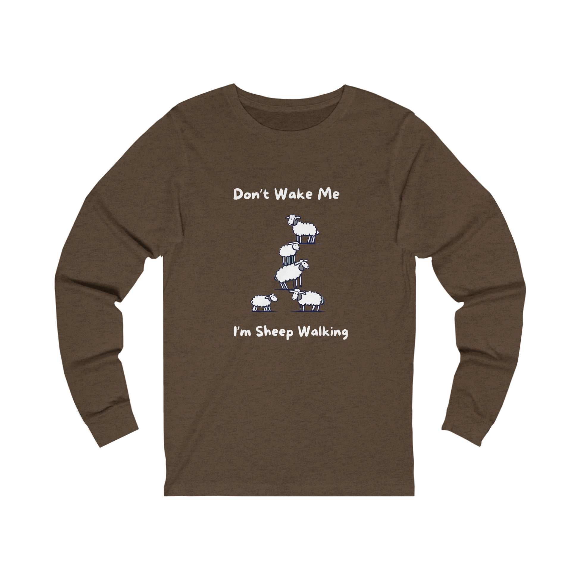 Printify brown long-sleeve funny sheep shirt with sheep graphic and text saying Don't Wake Me I'm Sheep Walking
