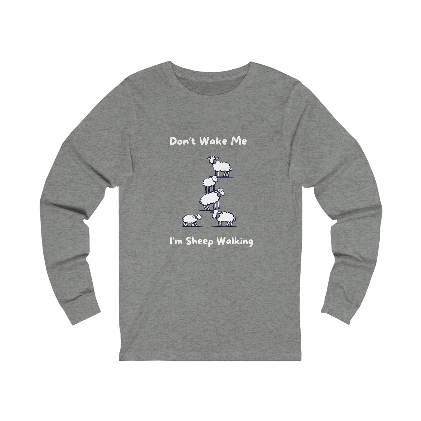 Gray long-sleeve funny sheep shirt with cartoon sheep and text Don’t Wake Me I’m Sheep Walking