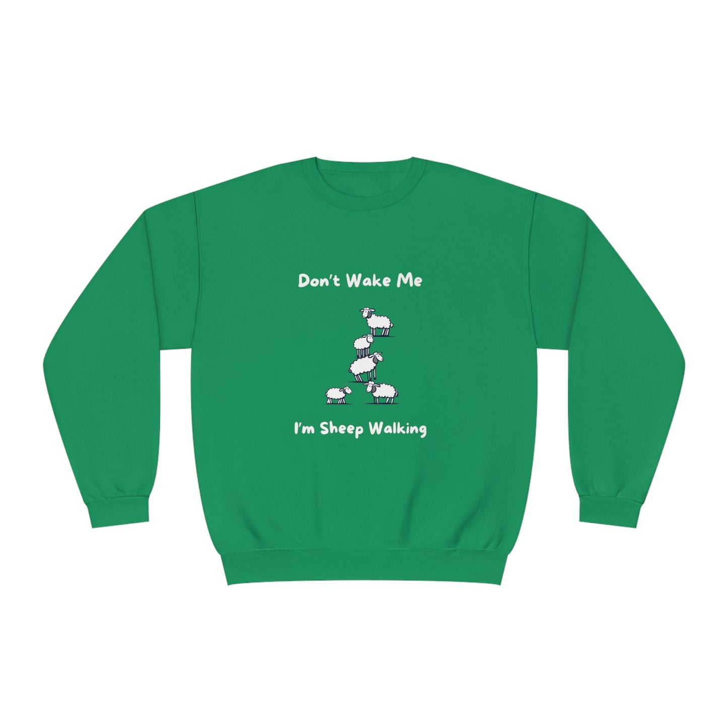 Green funny sheep sweatshirt with cartoon sheep and text Don't Wake Me I'm Sheep Walking by Printify